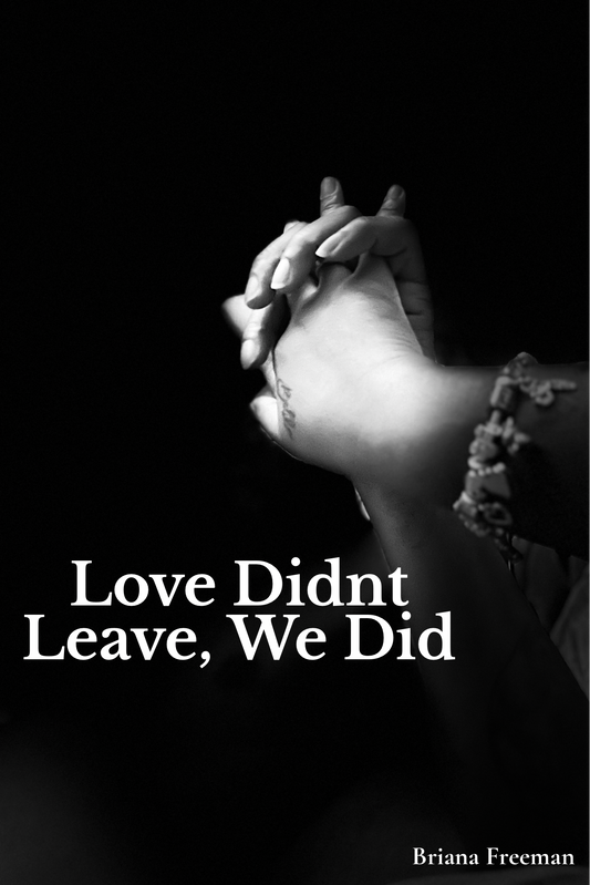 Love Didn't Leave, We Did (Digital Copy)